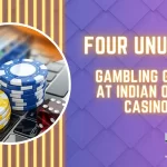 Four Unusual Gambling Games At Indian Online Casinos