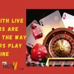 Games With Live Dealers Are Changing The Way Gamblers Play Online